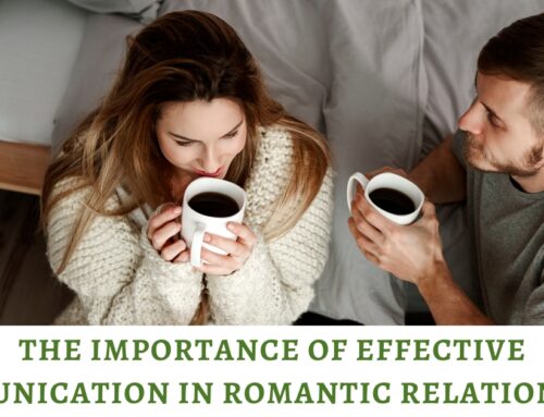 The Importance of Effective Communication in Romantic Relationships